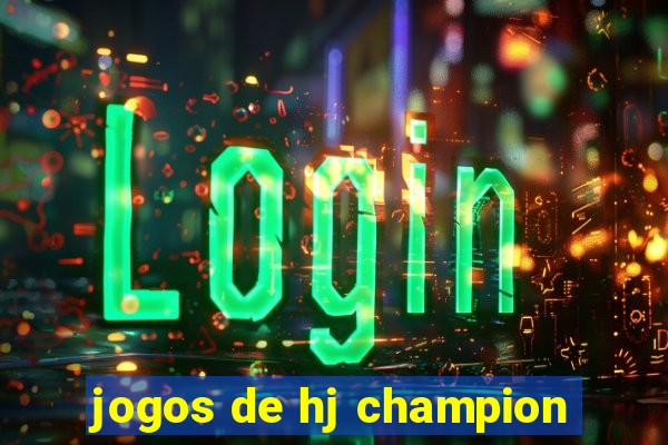 jogos de hj champion