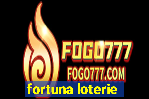 fortuna loterie