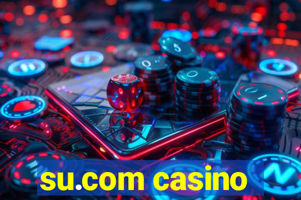 su.com casino