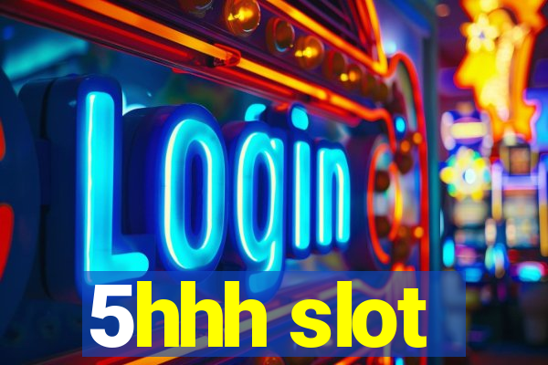 5hhh slot