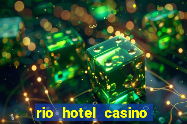 rio hotel casino las vegas shows