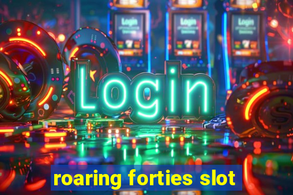 roaring forties slot