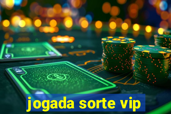 jogada sorte vip