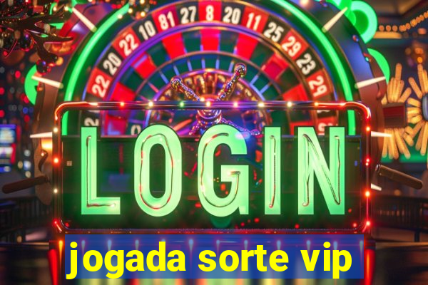 jogada sorte vip