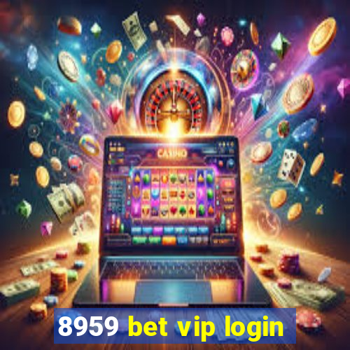 8959 bet vip login