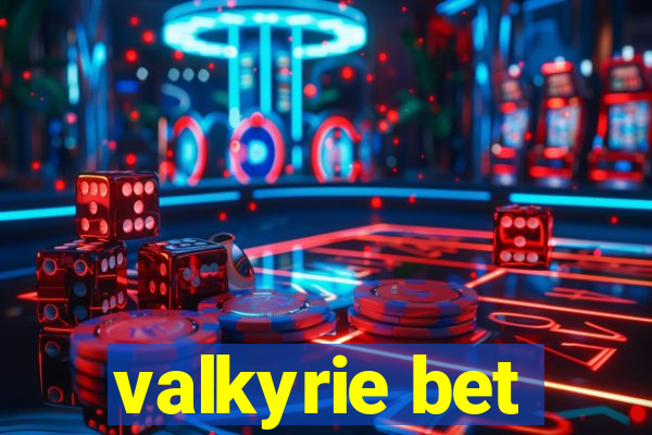 valkyrie bet