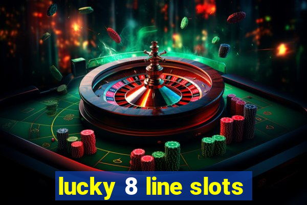 lucky 8 line slots