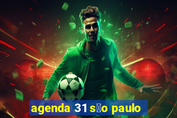 agenda 31 s茫o paulo