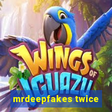 mrdeepfakes twice