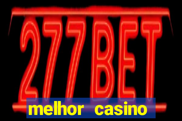 melhor casino online para ganhar dinheiro