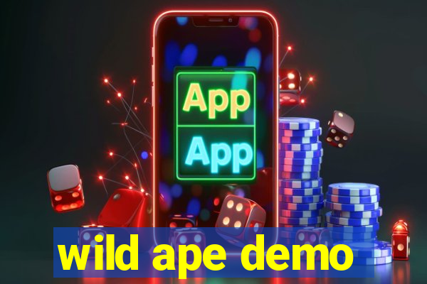 wild ape demo