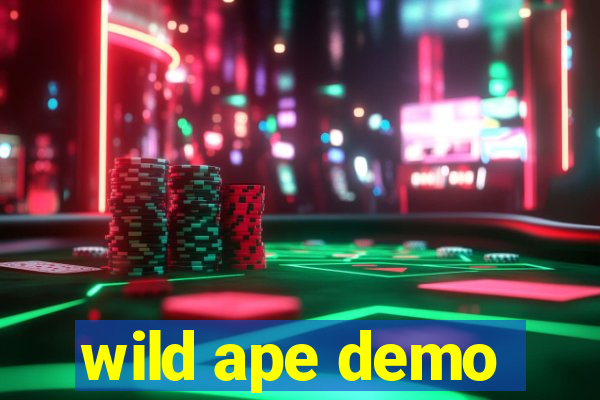 wild ape demo