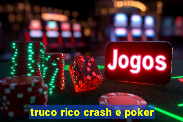 truco rico crash e poker