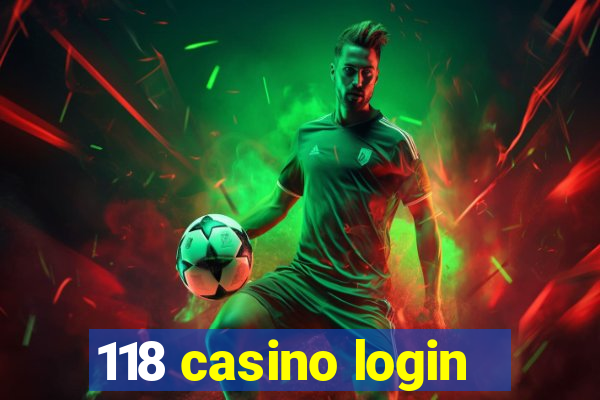 118 casino login