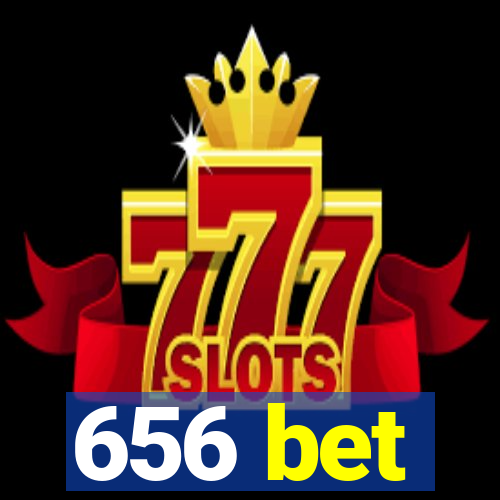 656 bet