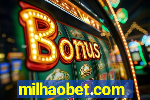 milhaobet.com