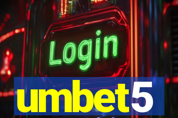 umbet5