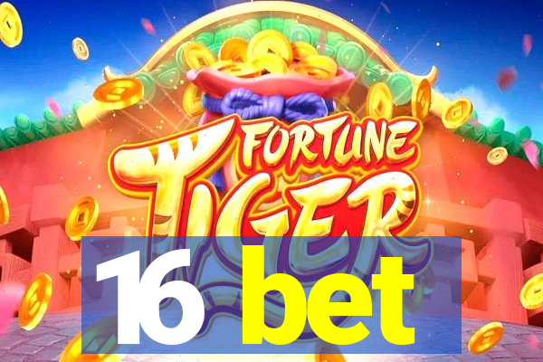 16 bet