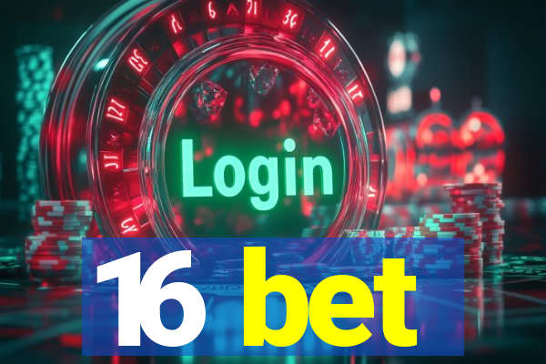 16 bet