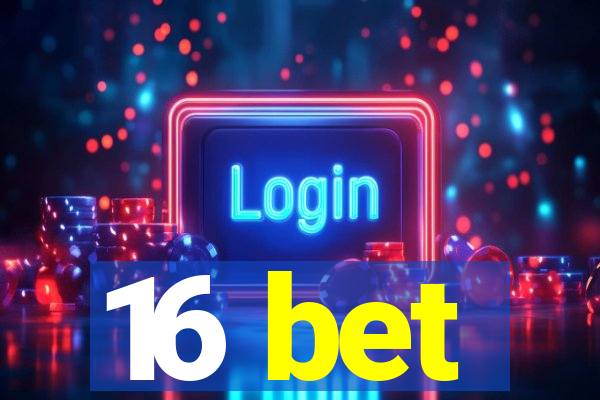 16 bet