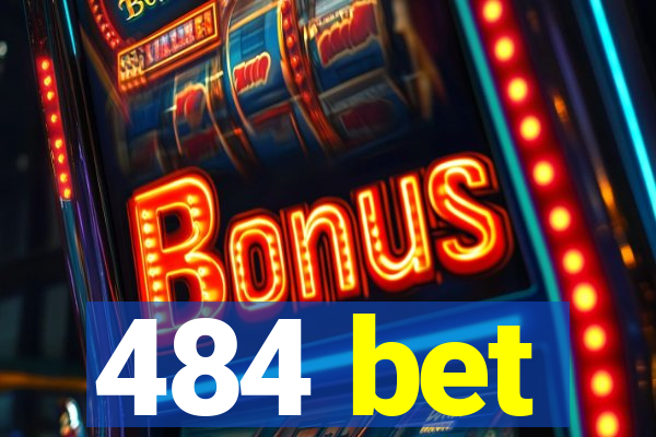 484 bet