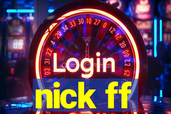 nick ff