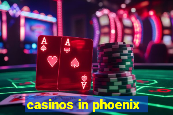 casinos in phoenix