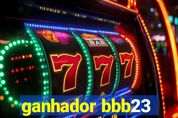 ganhador bbb23