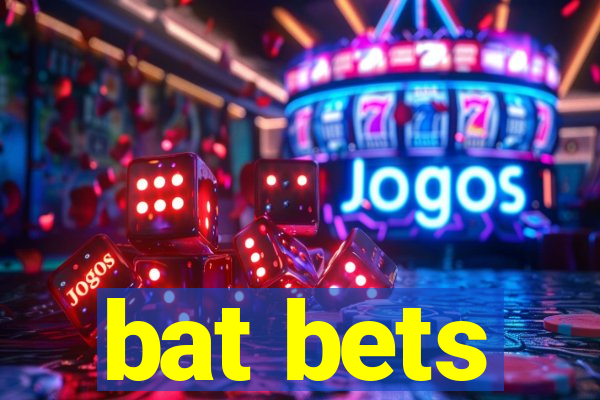 bat bets