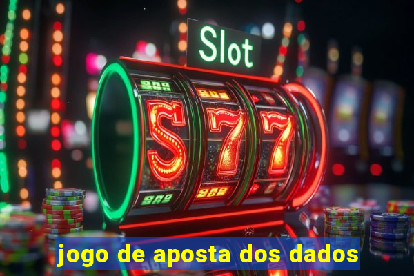 jogo de aposta dos dados