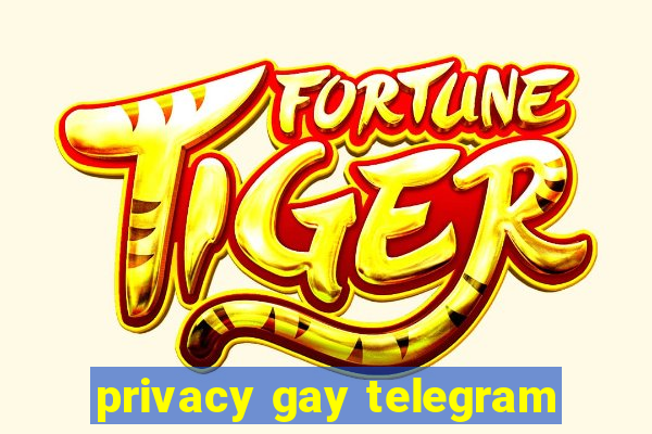 privacy gay telegram