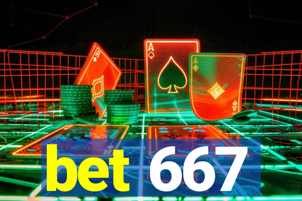 bet 667