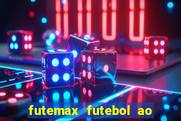 futemax futebol ao vivo online