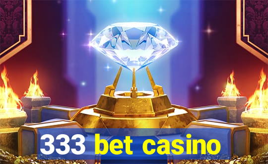 333 bet casino