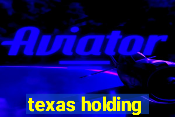 texas holding