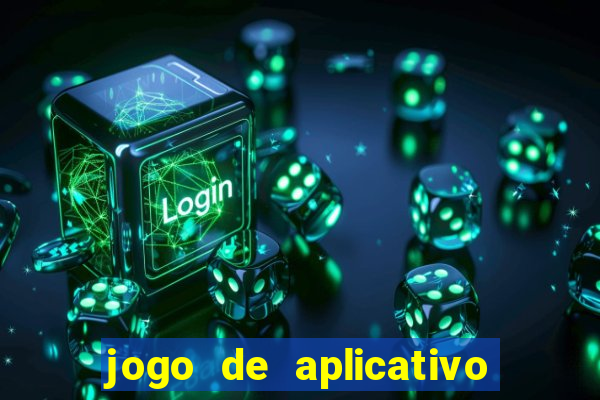 jogo de aplicativo que ganha dinheiro