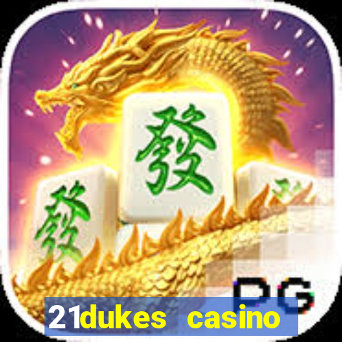 21dukes casino mobile app