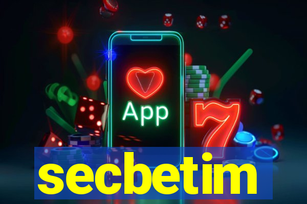 secbetim