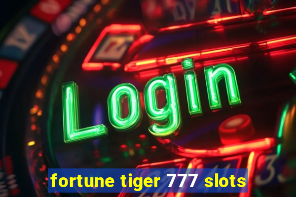 fortune tiger 777 slots