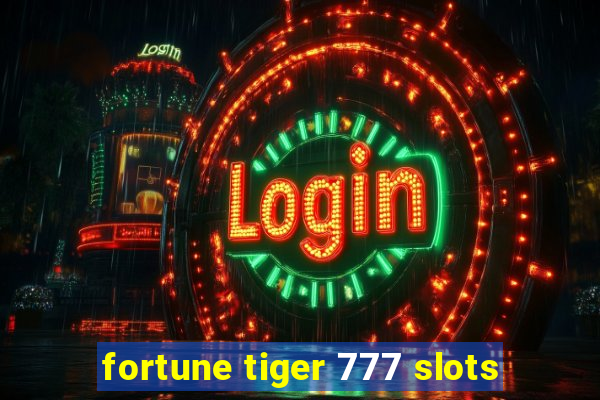 fortune tiger 777 slots