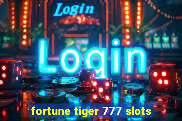 fortune tiger 777 slots