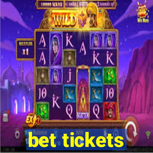 bet tickets