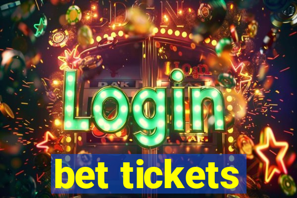 bet tickets