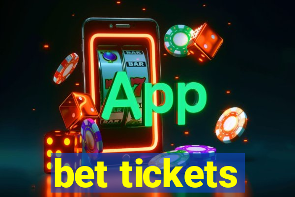 bet tickets