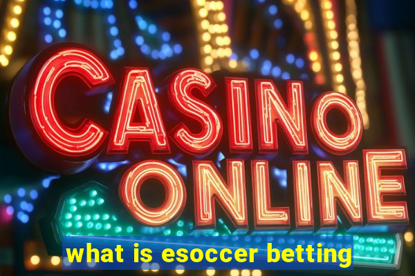 what is esoccer betting