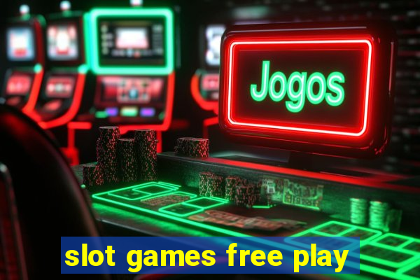 slot games free play