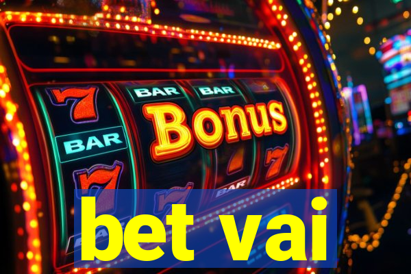 bet vai