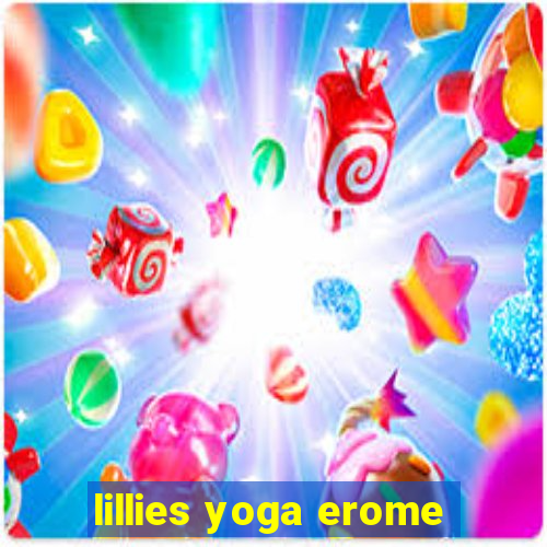 lillies yoga erome