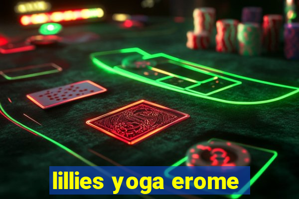 lillies yoga erome