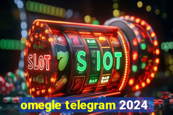 omegle telegram 2024